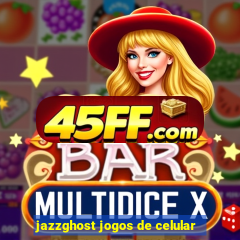 jazzghost jogos de celular